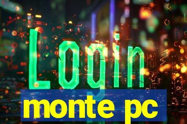 monte pc